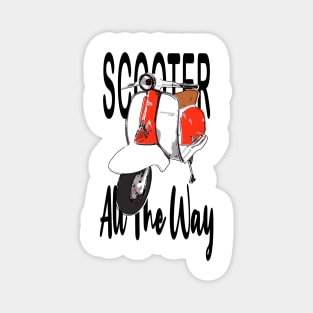 Scooter All the Way Magnet