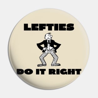 Lefties do it right Pin