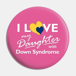 Love for Down Syndrome Daughter Pin