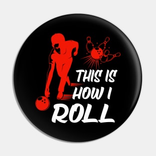 Bowling Alley Bowler funny Quote Gift Pin