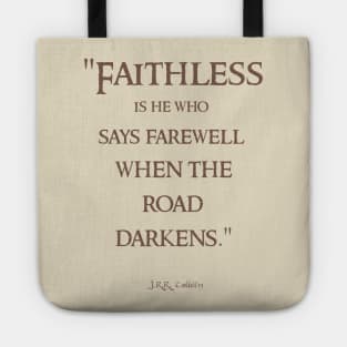 Faithless is He Who Says Farewell Tolkien Quote Tote