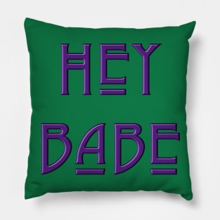 Hey Babe Pillow