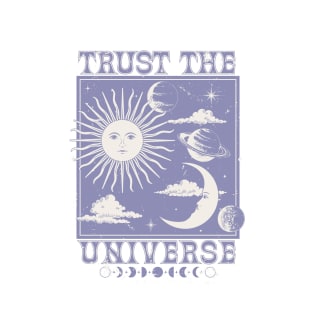 Trust the Universe T-Shirt