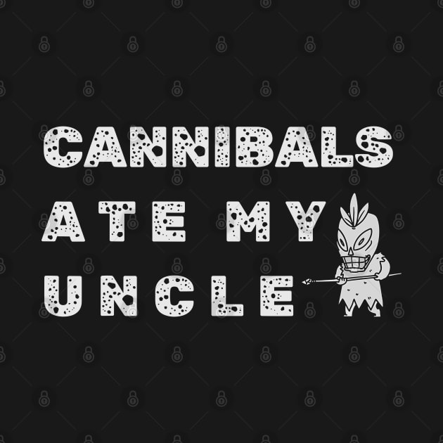 Cannibals Ate My Uncle Biden Trump Saying Funny by Angelavasquez