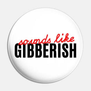 Gibberish - Auditory Processing Disorder Pin