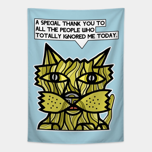 "A special thank you to all the people who totally ignored me today." Tapestry by The BuddaKats