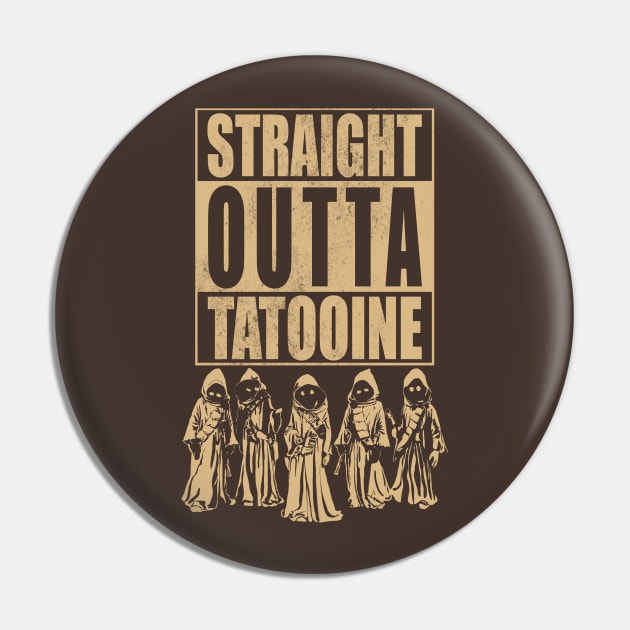 Straight Outta Tatooine Pin by Pixhunter