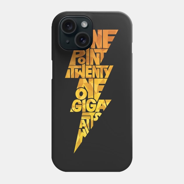 One Point Twenty One Gigawatts Phone Case by polliadesign