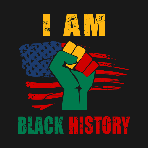 Black History Month - I Am Black History Melanin by Fabvity