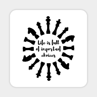 Life is full of important choices Chess Magnet