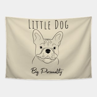 French Bulldog Little Dog Big Personality Tapestry