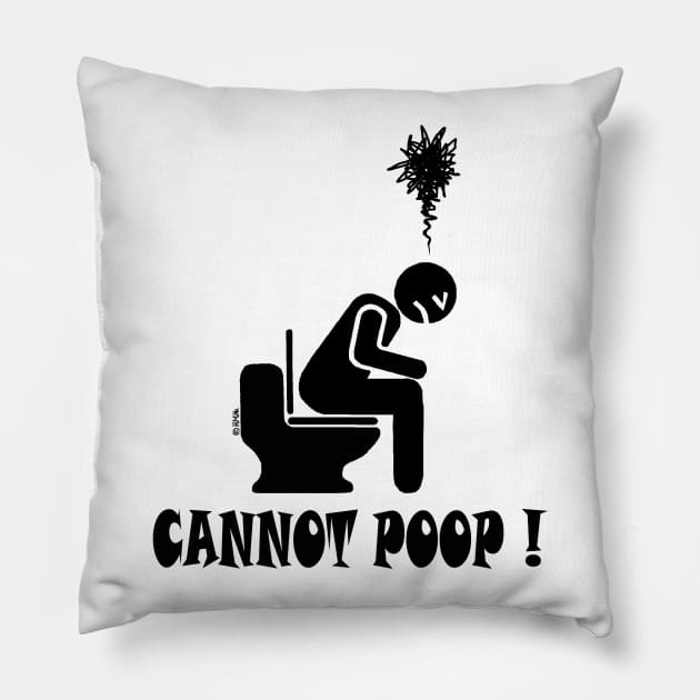 Cannot poop! Pillow by NewSignCreation