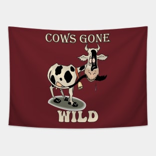 Funny Quote Cows Gone Wild Tapestry