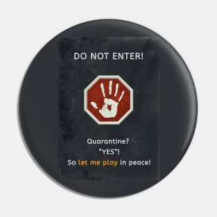 Let me play in peace! Pin