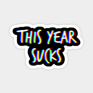 This year sucks Magnet