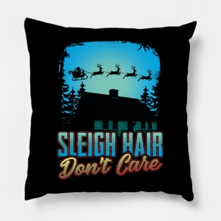 Sleigh Hair Don't Care Christmas Design Pillow