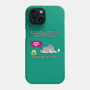 I am not lazy, I just don´t have the energy funny sarcastic phrase Phone Case