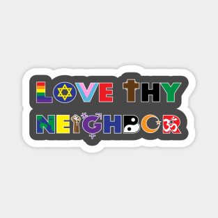 Love Thy Neighbor Magnet