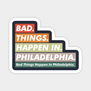 Bad Things Happen In Philadelphia / RIP Walter Wallace Jr. Magnet