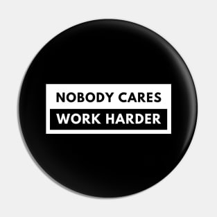 Nobody Cares Work Harder Fitness Workout Gym Gift Pin