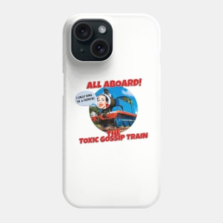 All Aboard! The Toxic Gossip Train Phone Case