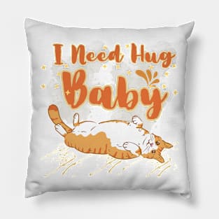 Cat I need Hug Baby Pillow