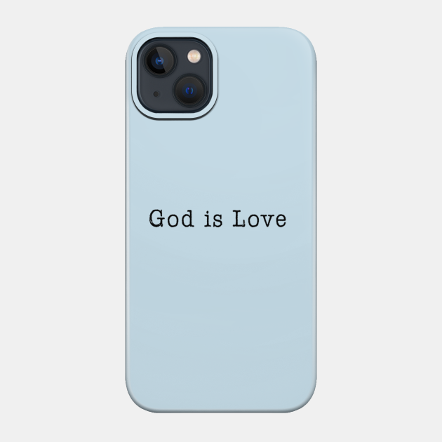 God is love - God - Phone Case