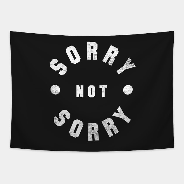 Sorry Not Sorry Tapestry by geekchic_tees