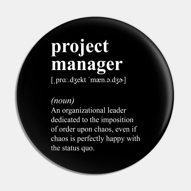 Funny Project Manager Definition Pin by JustCreativity