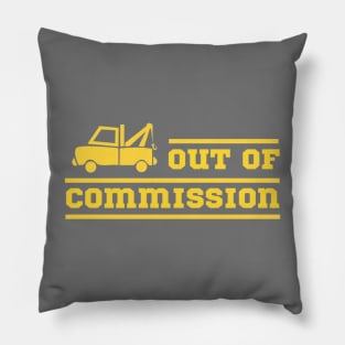 Out Of Commission Pillow