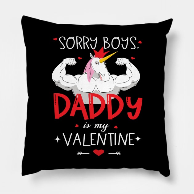 Sorry boys daddy is my valentine unicorn daddy valentine gift Pillow by DODG99