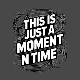 Moment in time T-Shirt