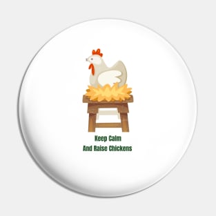 Keep Calm Raise Chickens Pin