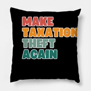 Make taxation theft again Pillow