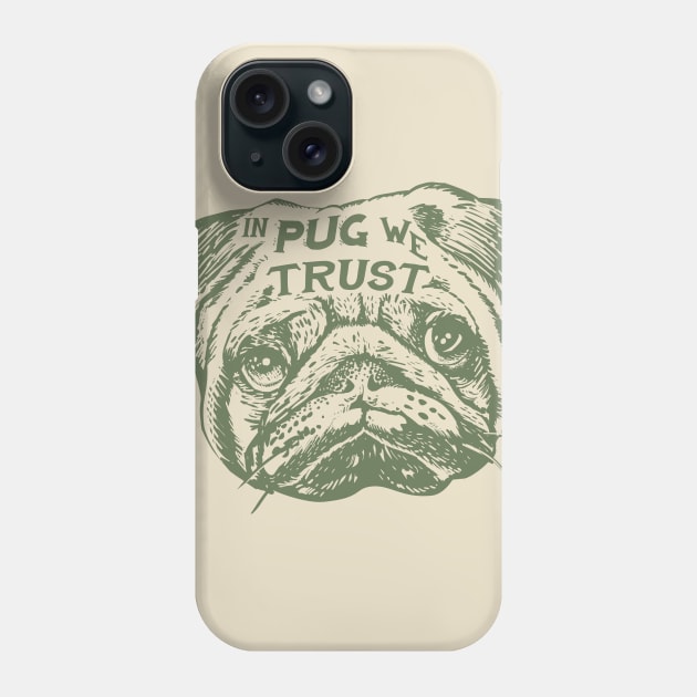 IN PUG WE TRUST Phone Case by huebucket