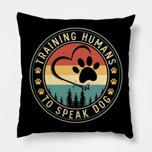 Training Humans To Speak Dog T shirt For Women T-Shirt Pillow