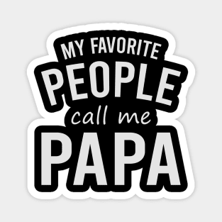 My Favorite People Call Me Papa Magnet