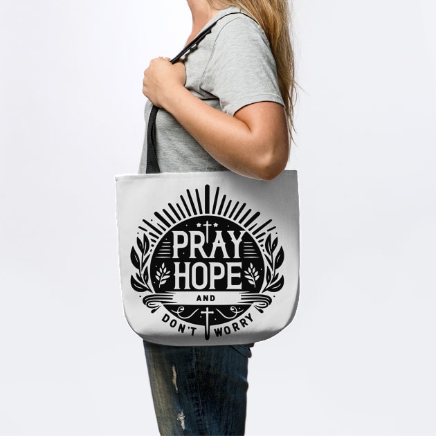 Pray Hope and Don’t Worry by Frank Ring
