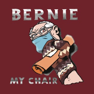 BERNIE MY CHAIR T-Shirt