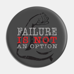 Failure is NOT an option Pin