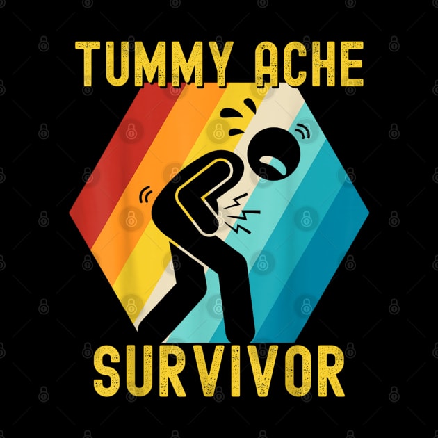 Funny Tummy Ache Survivor by Palette Harbor