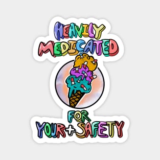 Heavily Medicated For Your Safety, ice cream with medication sprinkles Magnet