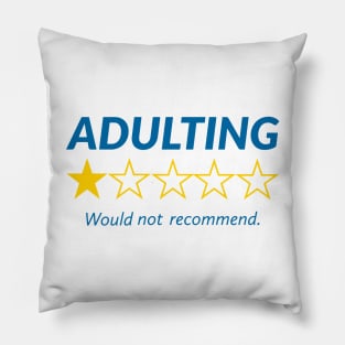 Adulting - Would Not Recommend - 1 Star Pillow