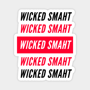 wicked smaht Magnet