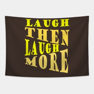 Laugh and Laugh More Happy Vibes Text Tapestry