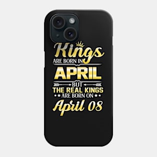 Kings Are Born In April The Real Kings Are Born On April 08 Phone Case