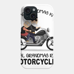 Some Grandmas Knit Real Grandmas Ride Motorcycles Phone Case