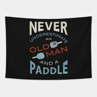 Funny Mens Pickleball Never Underestimate an Old Man and a Paddle Tapestry