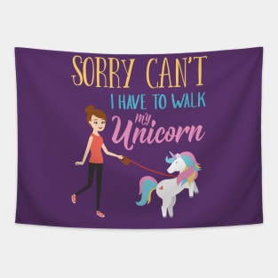 Sorry Can't I have to walk My Unicorn Funny Tapestry