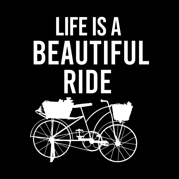 Life is a beatiful ride by cypryanus